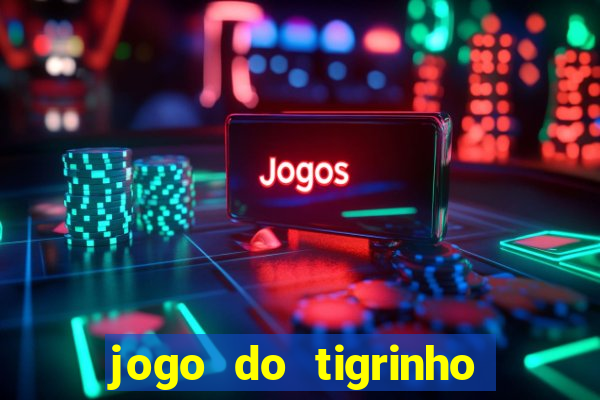 jogo do tigrinho deposito minimo 5 reais